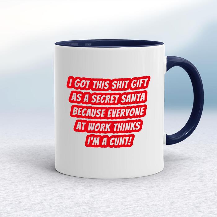 Secret Santa - Everyone Thinks I'm A Cunt Mug