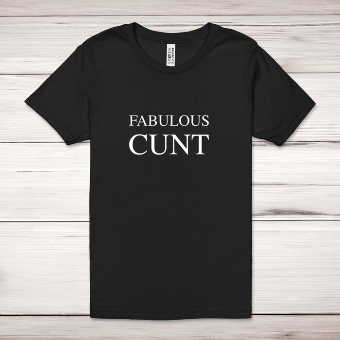 Fabulous Cunt Adult T-Shirt