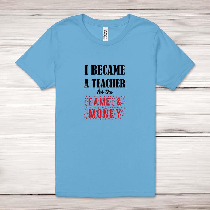 I Became A Teacher Adult T