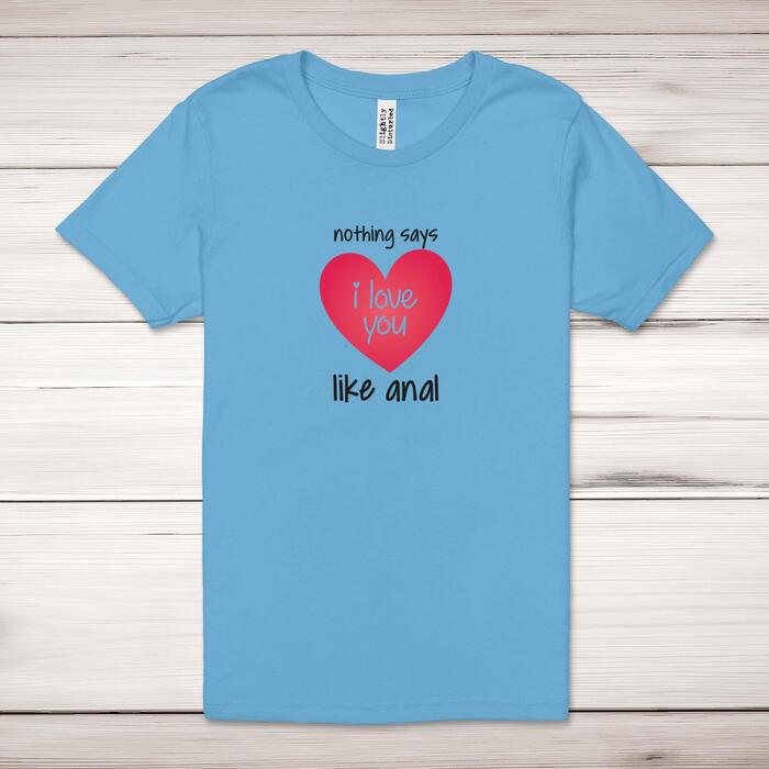 Nothing Says I Love You Like Anal Adult T