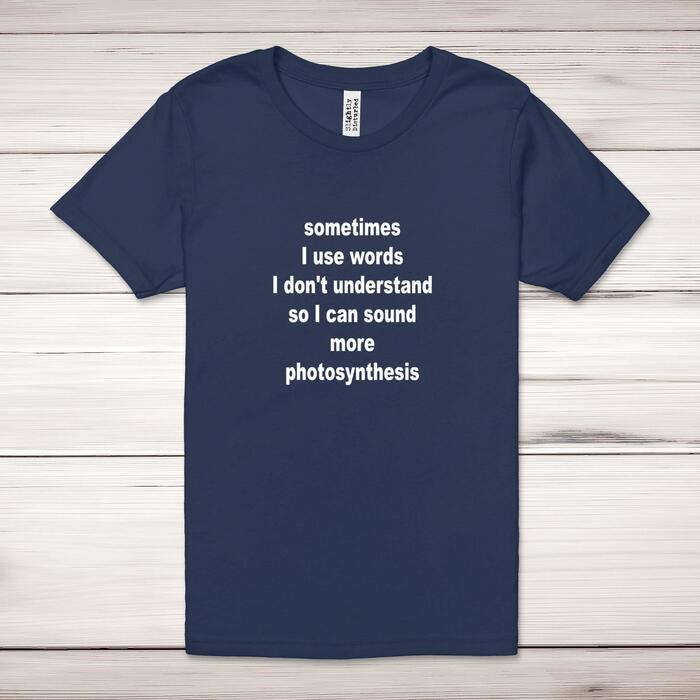 Sometimes I Use Words Adult T-Shirt