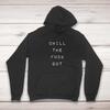 Chill The Fuck Out Hoodie