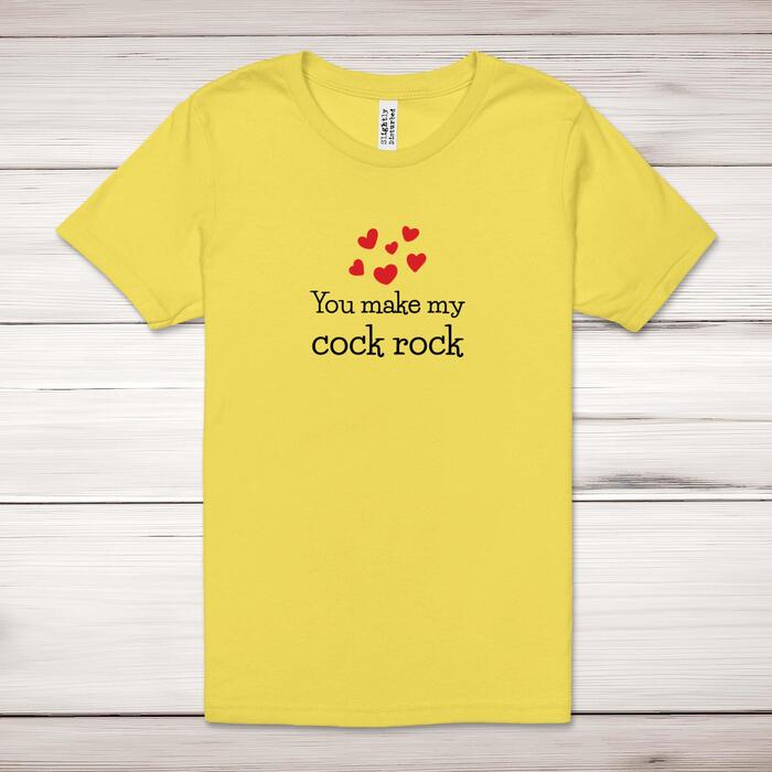 You Make My Cock Rock Adult T