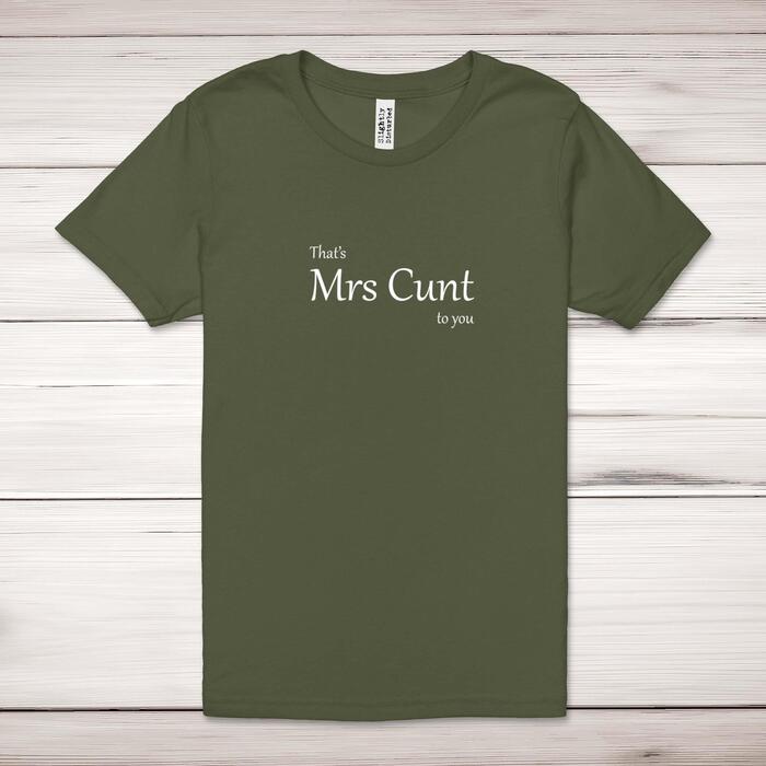 That's Mrs Cunt To You Adult T