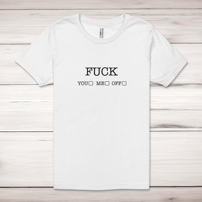 Fuck You, Fuck Me, Fuck Off Adult T
