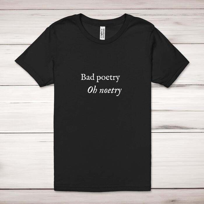 Bad Poetry Oh Noetry Adult T