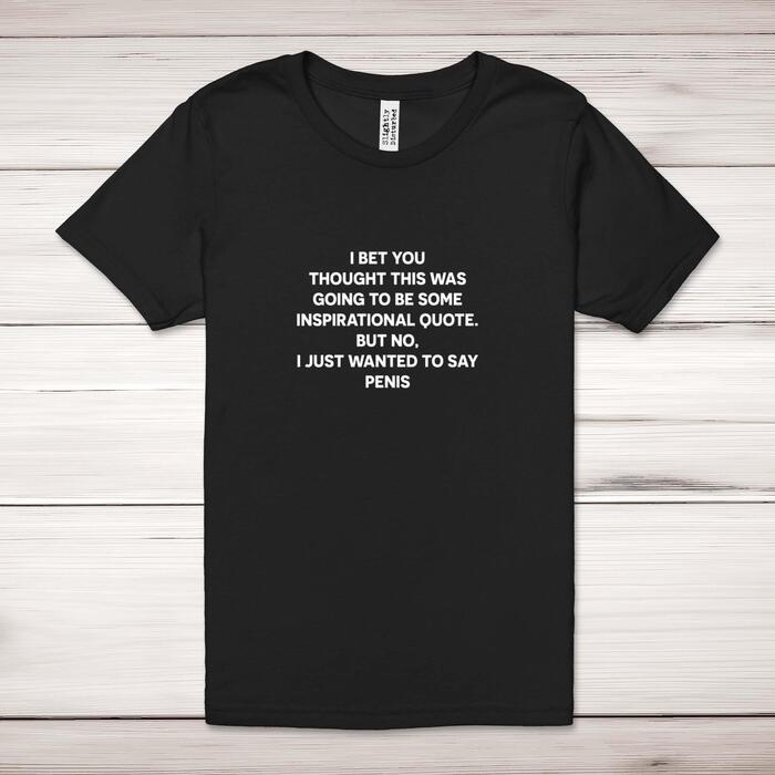 Inspirational Quote Penis Adult T-Shirt