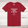 Coronavirus Ruined My Birthday Adult T