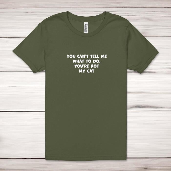 You Can't Tell Me Adult T-Shirt