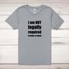 I Am Not Legally Required Adult T