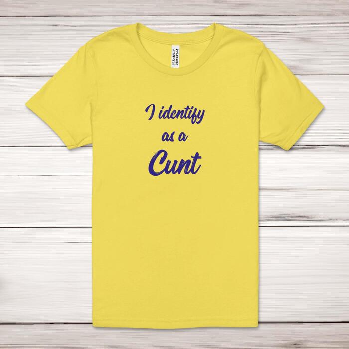 I Identify As A Cunt Adult T