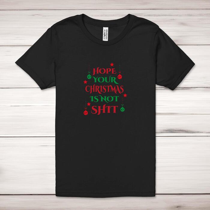 Hope Your Christmas Is Not Shit Adult T