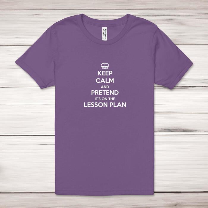 Keep Calm And Pretend It's On The Lesson Plan Adult T-Shirt