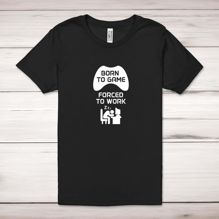 Born To Game, Forced To Work Adult T